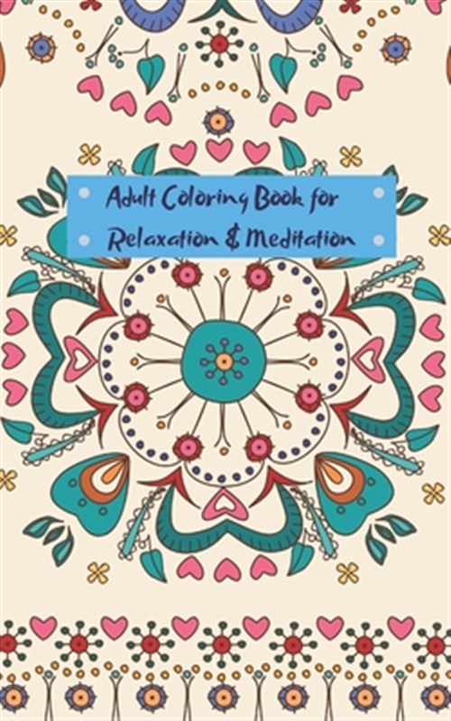 Adult Coloring Book for Relaxation and Meditation : Mini Travel Sized