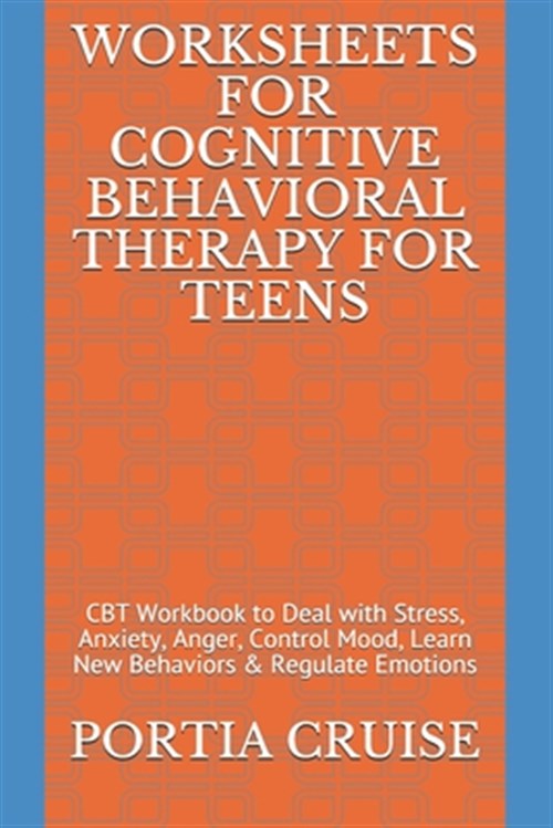 Worksheets for Cognitive Behavioral Therapy for Teens: CBT ...