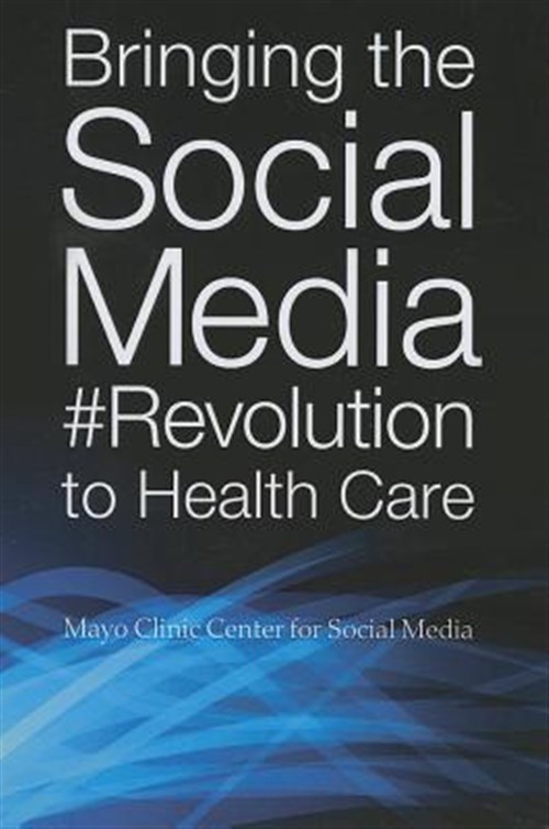 Bringing the Social Media Revolution to Health Care, Brand New, Free